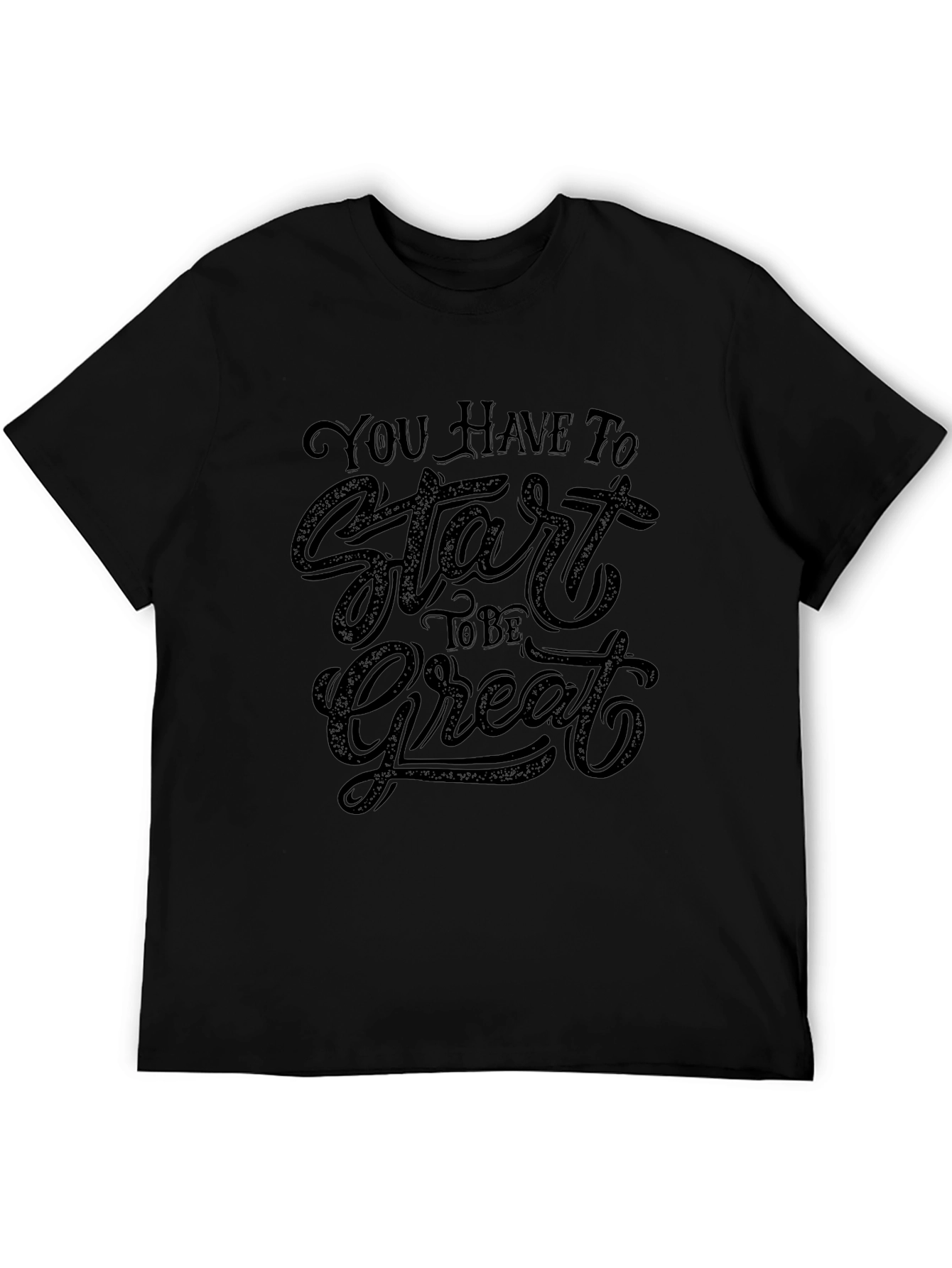 Inspirational Graphic T-Shirt: Start to be Great