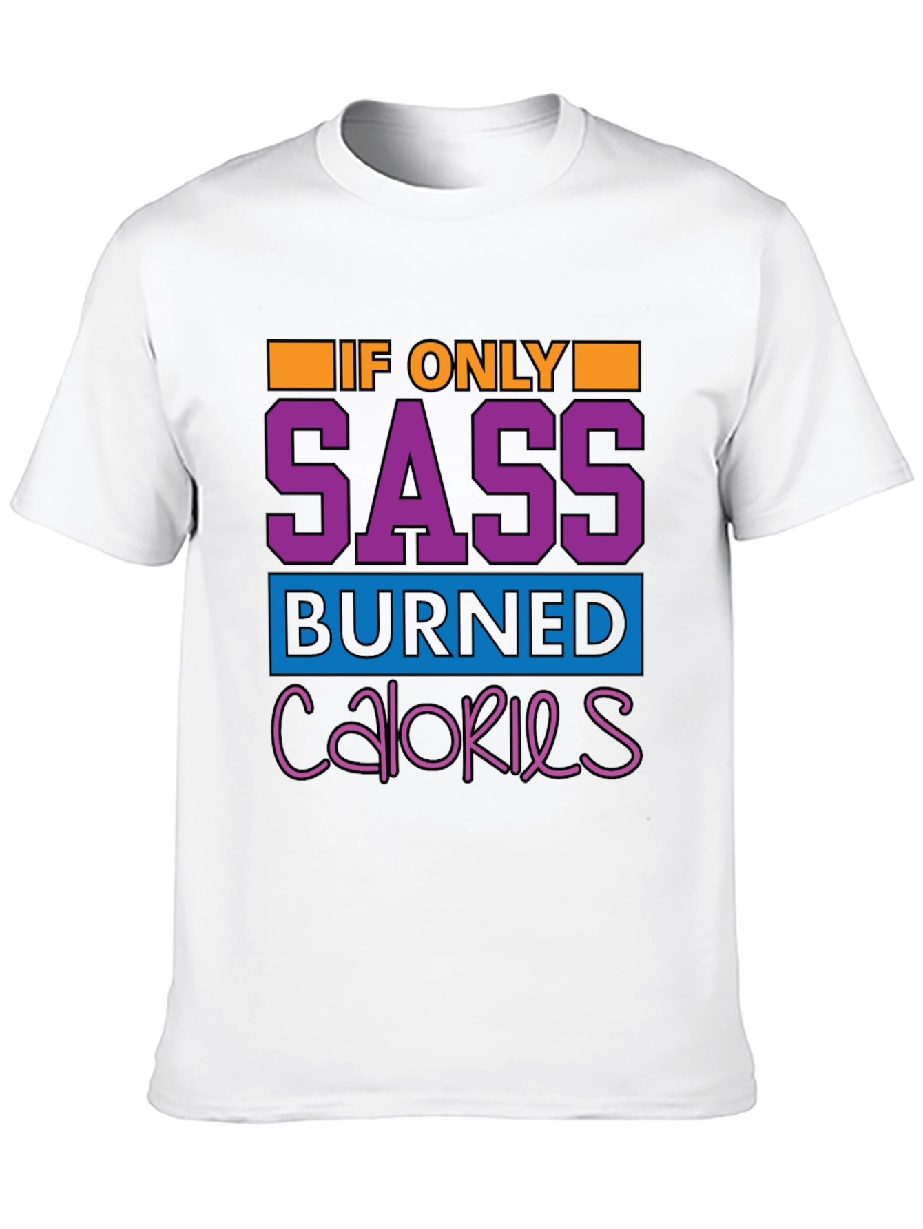 Sass Burned Calories Graphic Tee