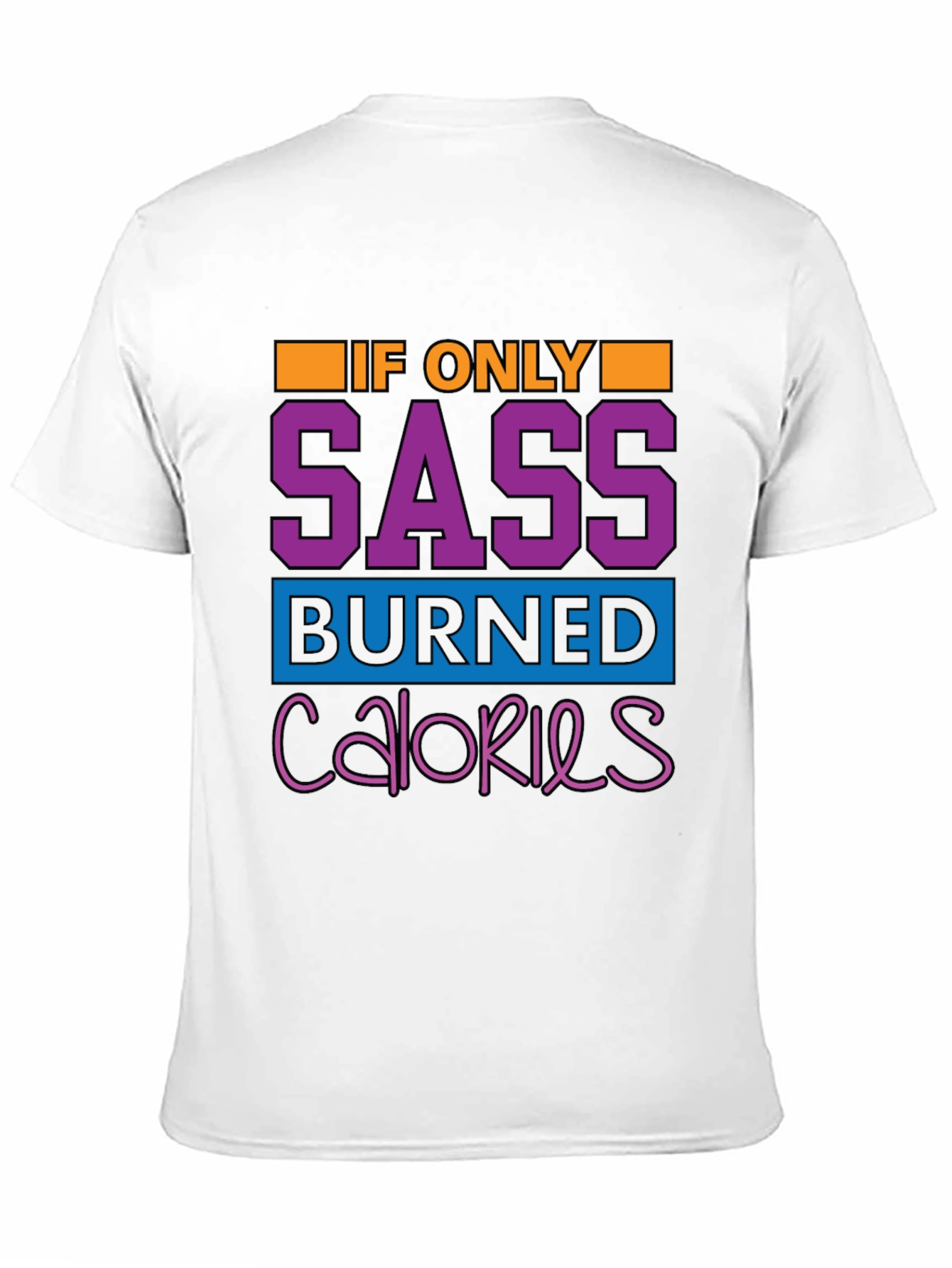 Sass Burned Calories Graphic Tee