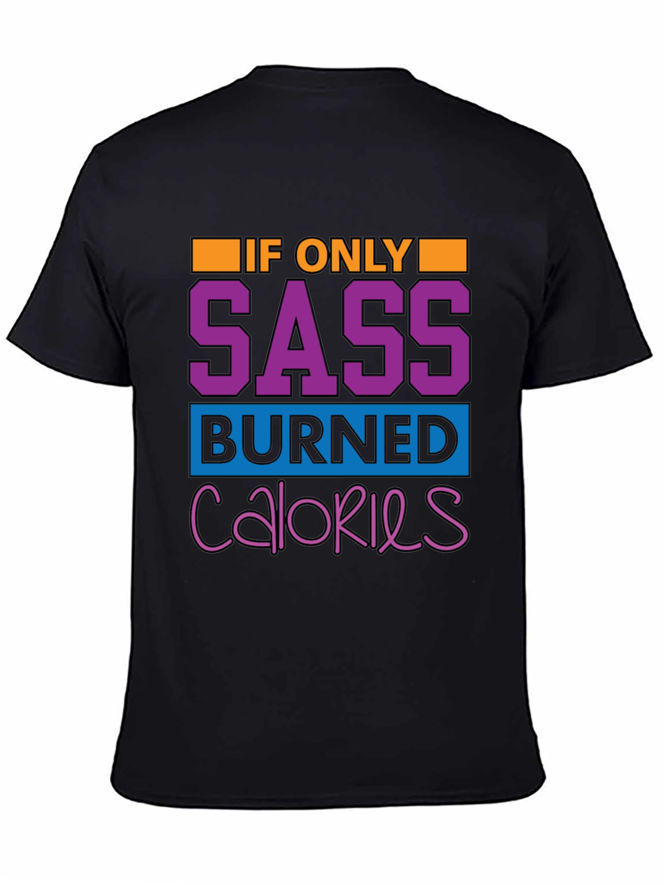 Sass Burned Calories Graphic Tee