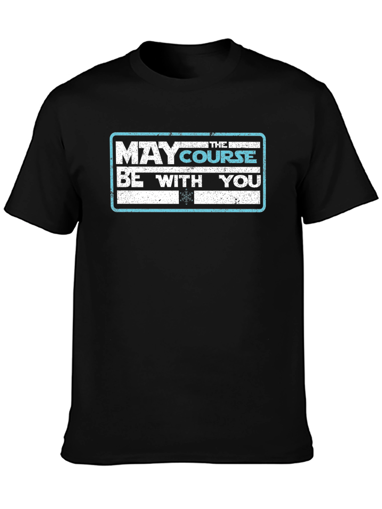 May the Course Be With You Black T-Shirt