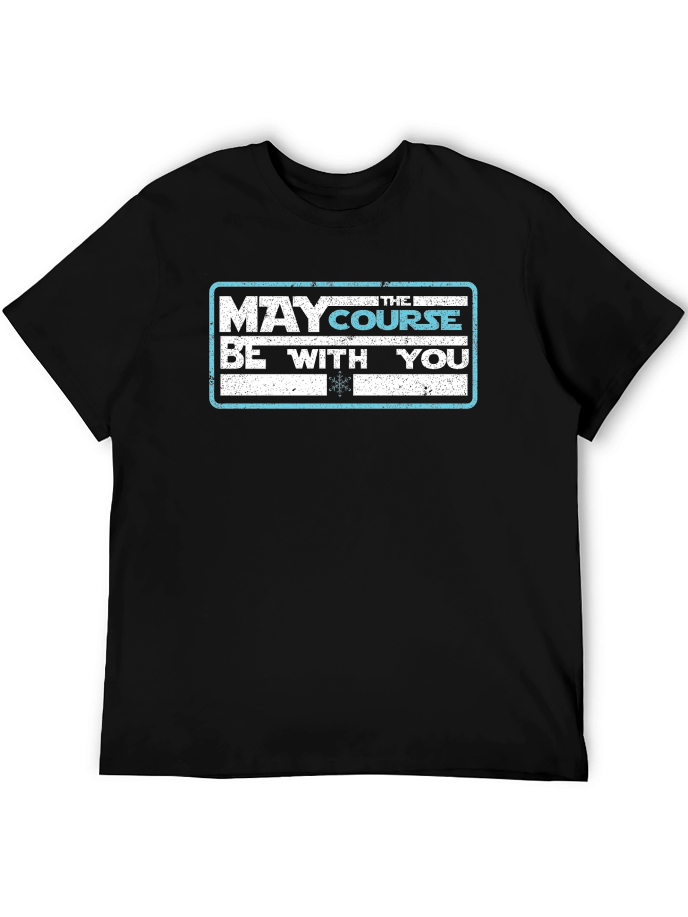 May the Course Be With You Black T-Shirt