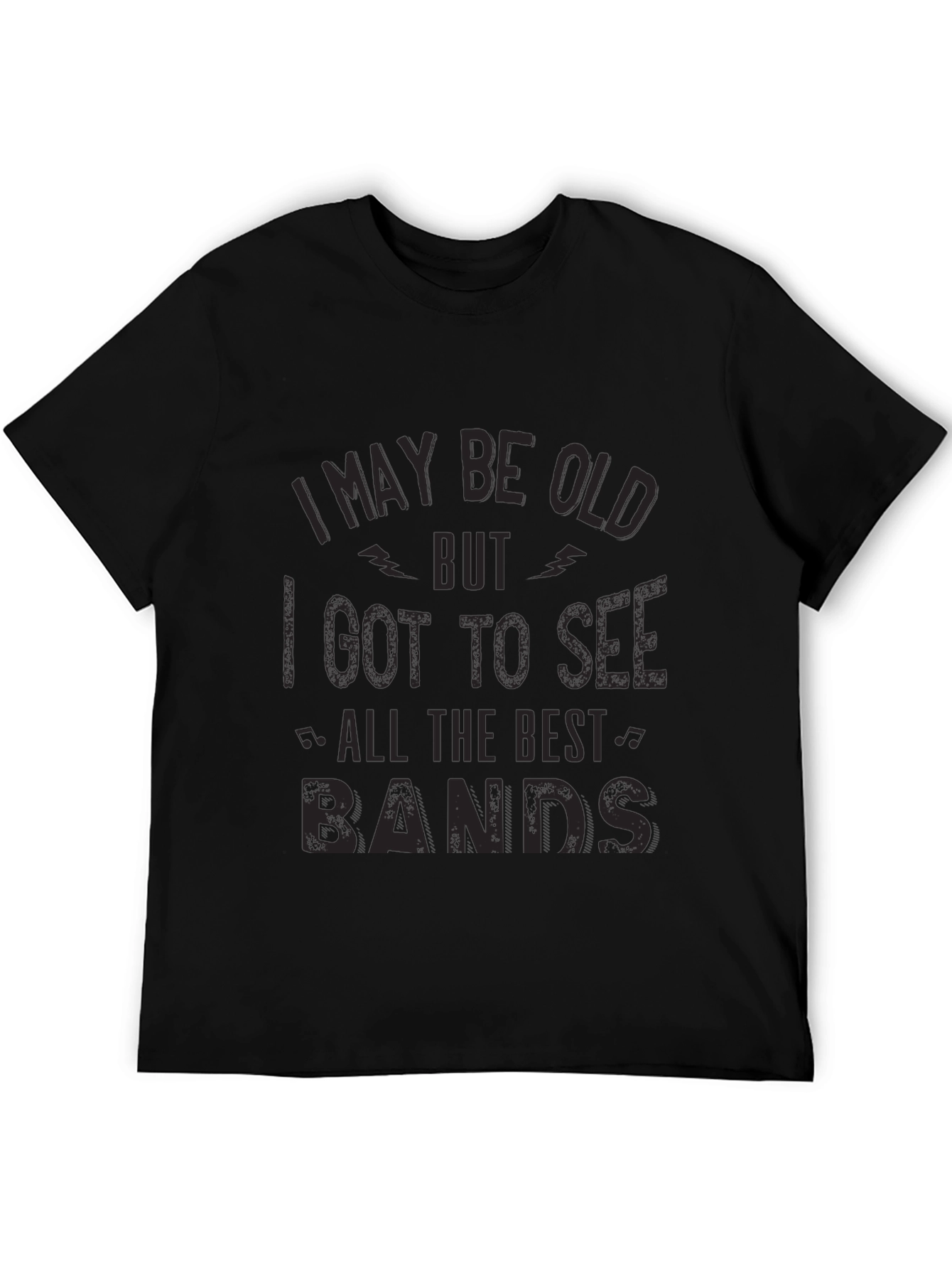 I May Be Old T-Shirt - Best Bands!