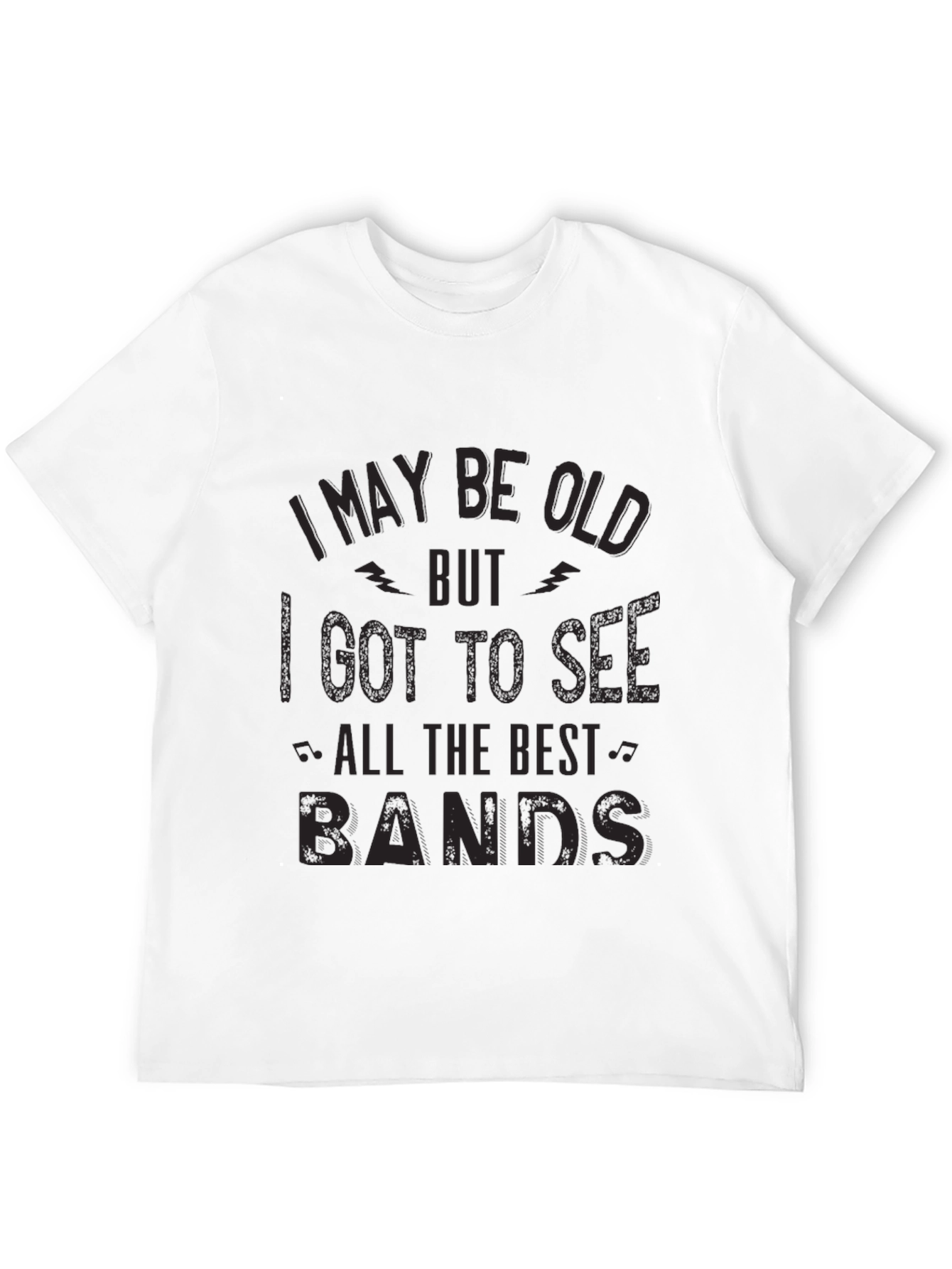 I May Be Old T-Shirt - Best Bands!