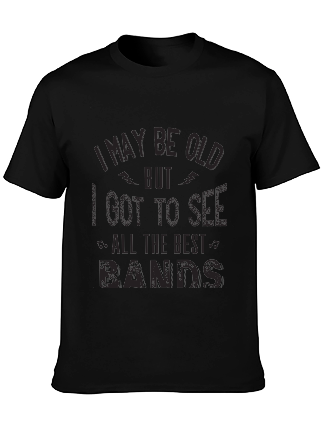 I May Be Old T-Shirt - Best Bands!