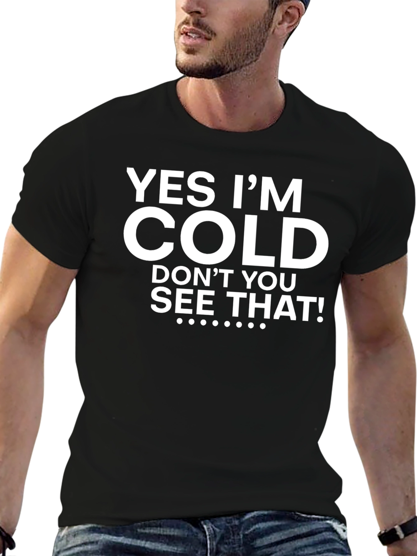 Yes Im Cold Graphic Tee