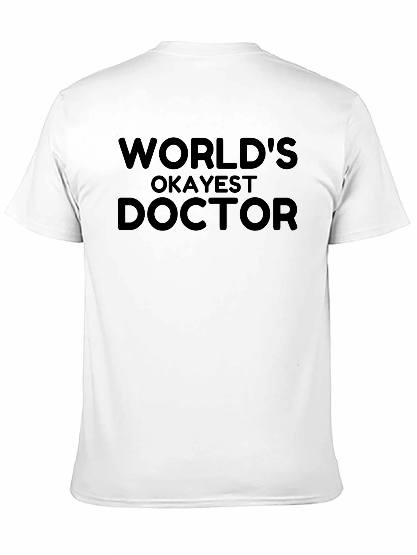 Worlds Okayest Doctor Black T-Shirt Funny Gift