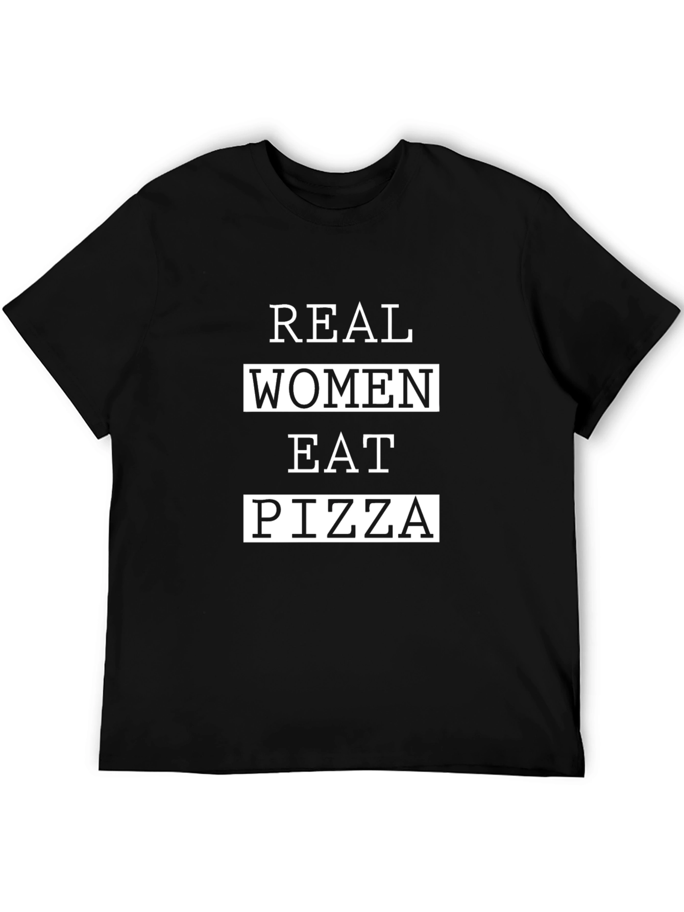 Real Women Eat Pizza T-Shirt - Black Graphic Tee