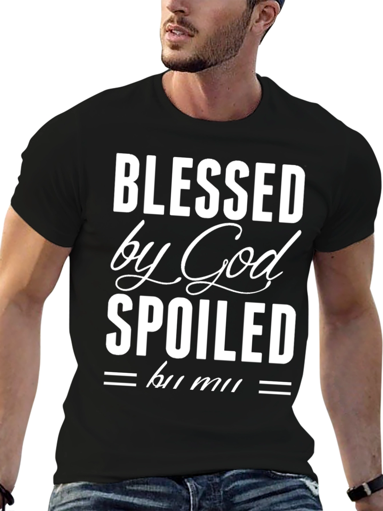 Blessed By God Spoiled T-Shirt