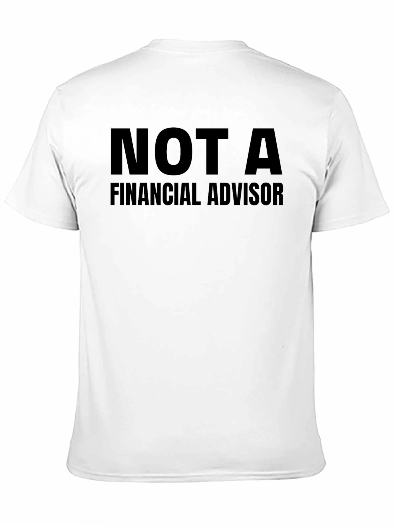 Not A Financial Advisor Graphic T-Shirt
