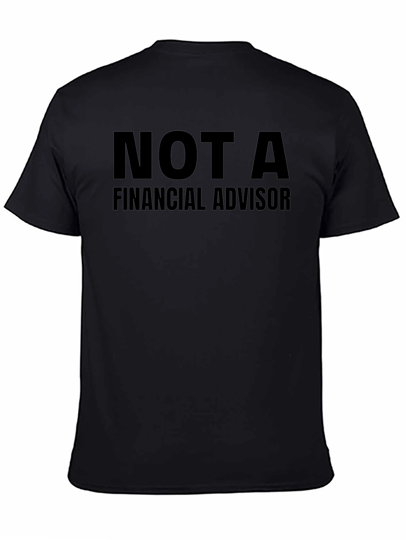 Not A Financial Advisor Graphic T-Shirt