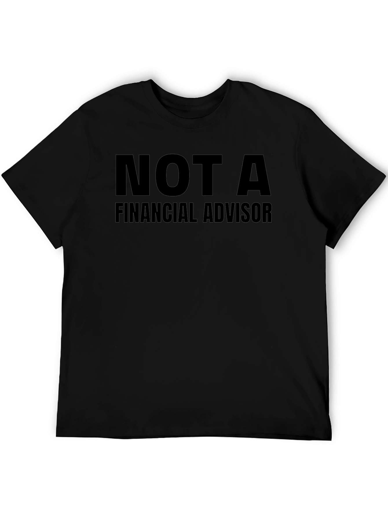 Not A Financial Advisor Graphic T-Shirt