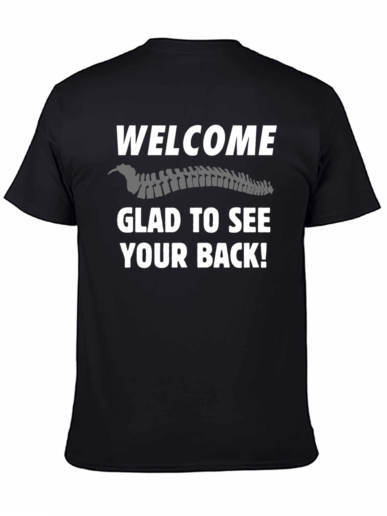 Welcome Glad To See Your Back T-Shirt