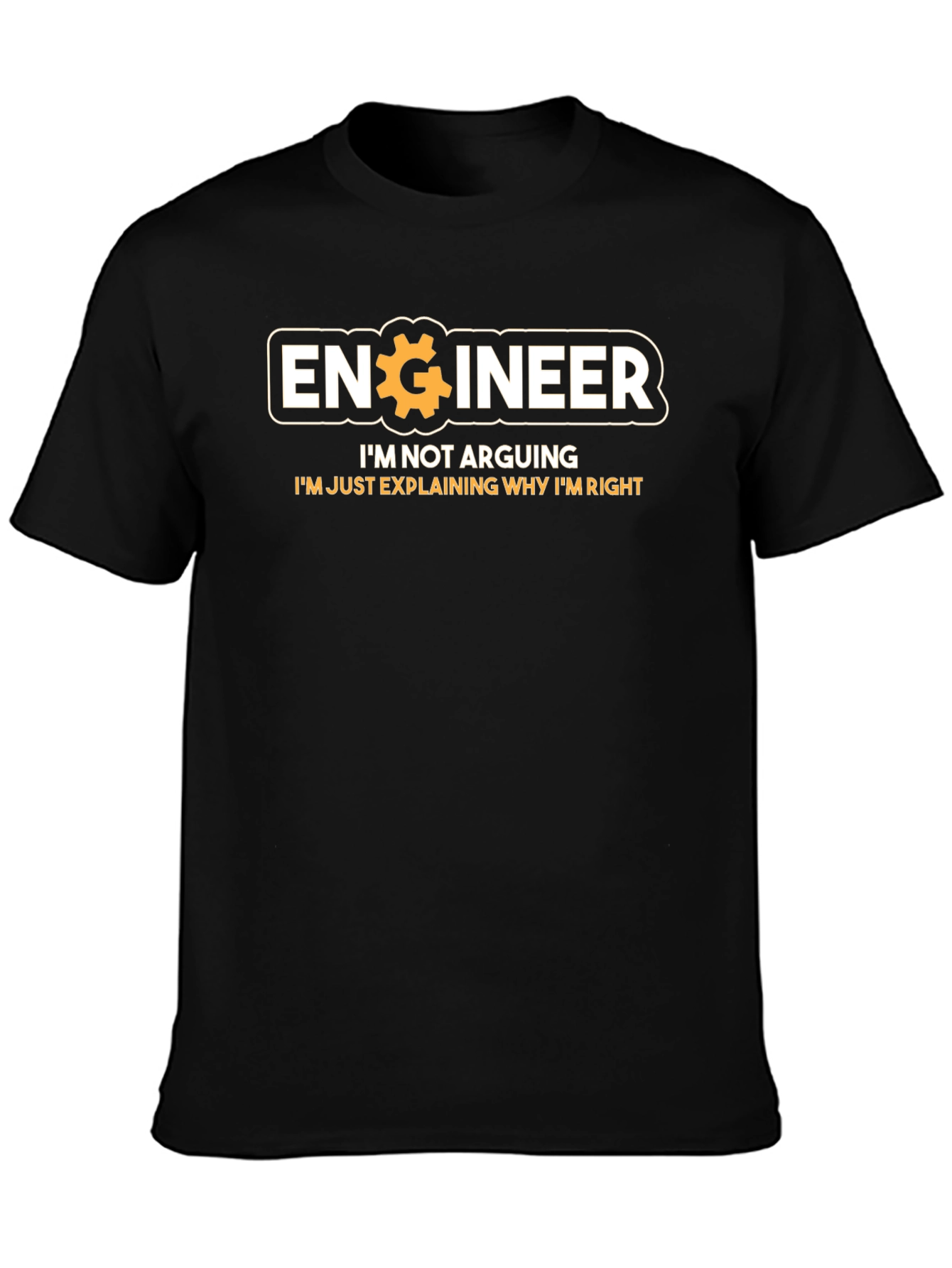Engineer Im Not Arguing Funny Black T-Shirt