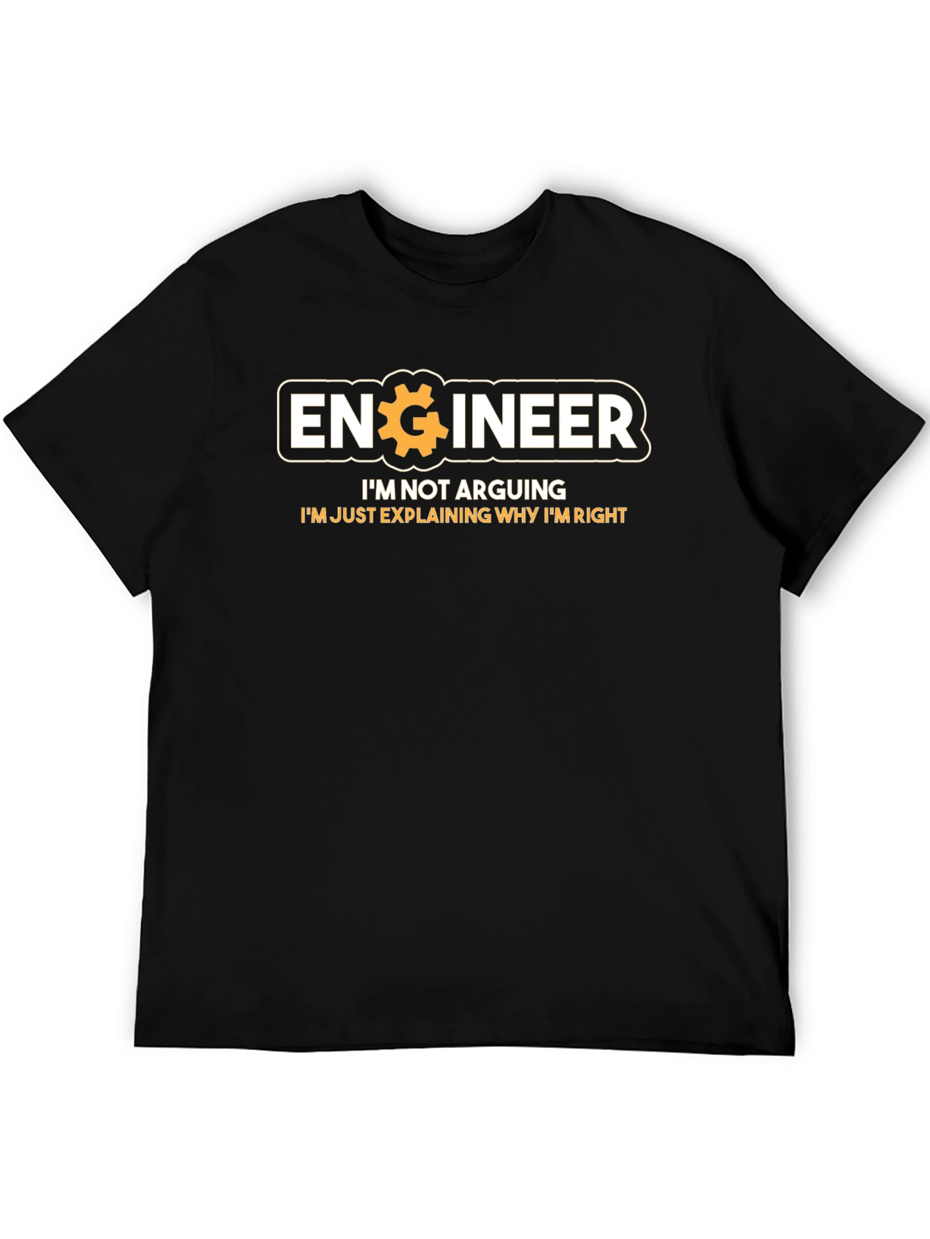 Engineer Im Not Arguing Funny Black T-Shirt