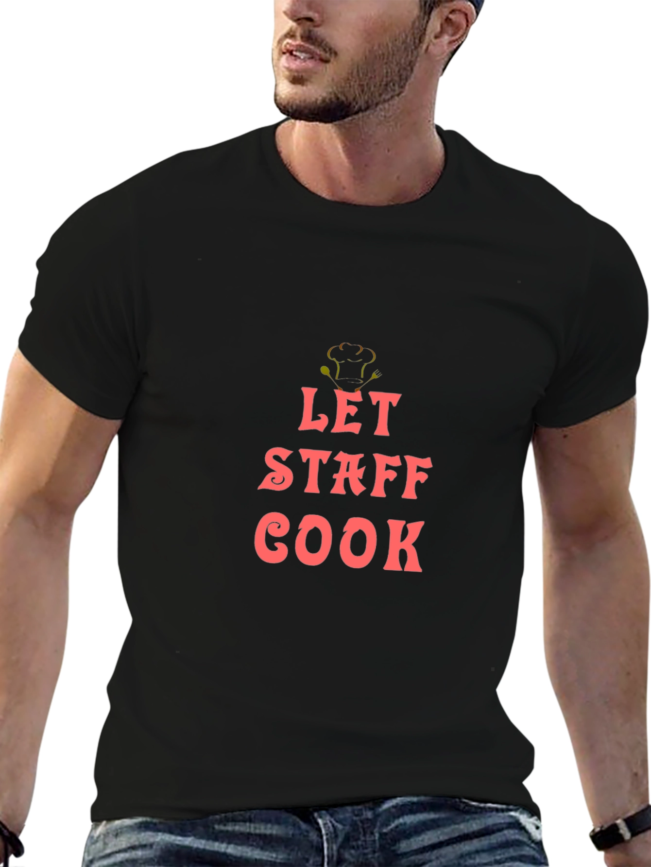 Let Staff Cook Graphic T-Shirt
