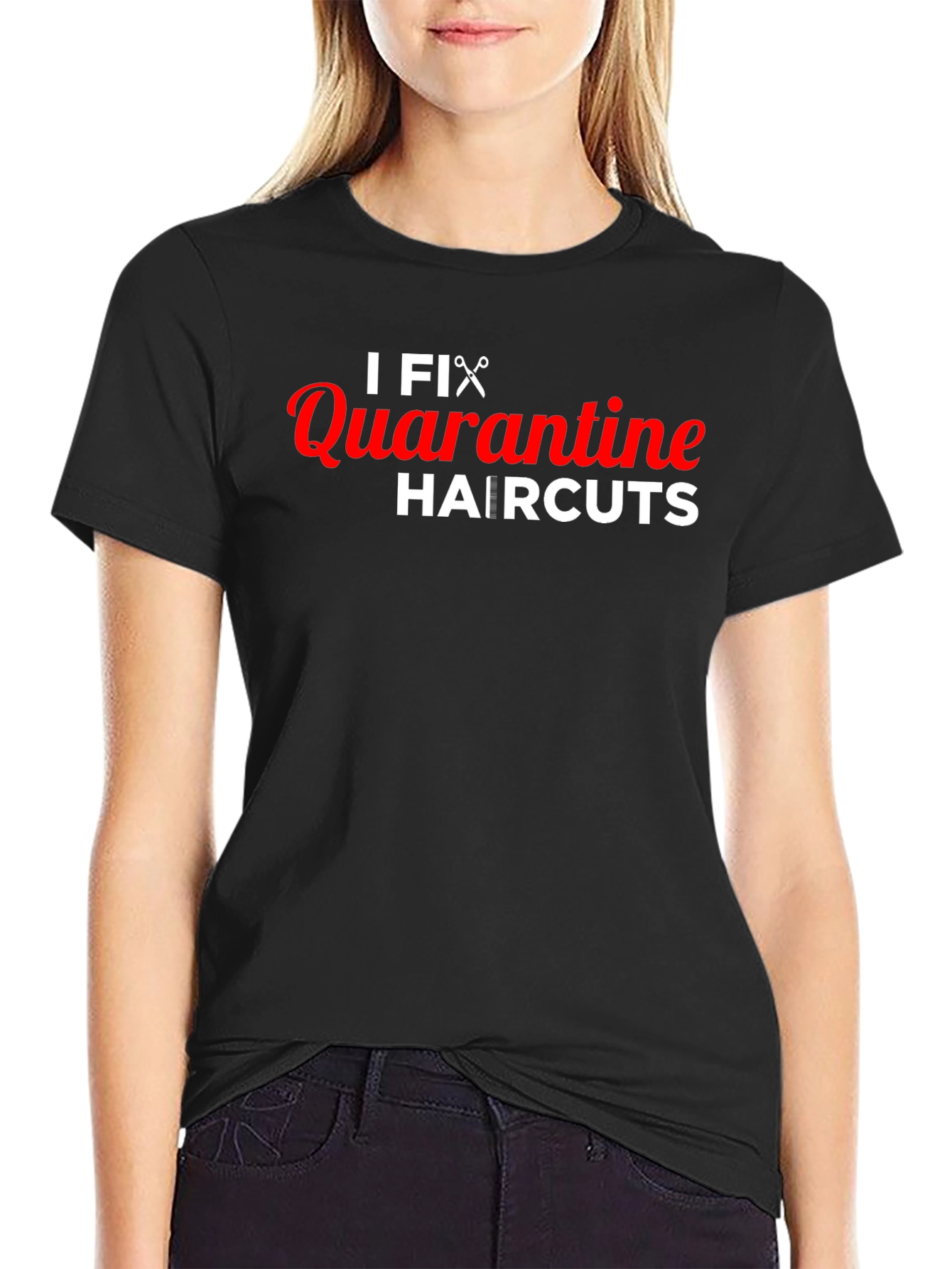 I Fix Quarantine Haircuts T-Shirt