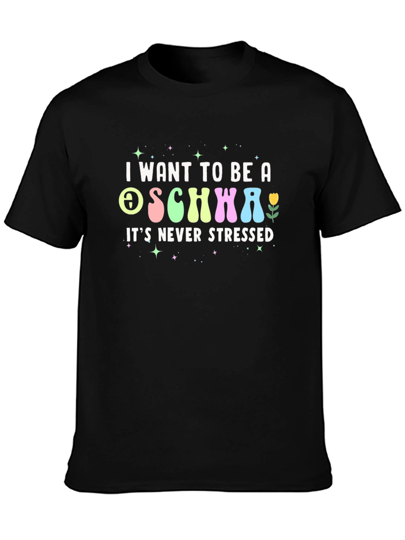 I Want to Be a Schwa Funny T-Shirt
