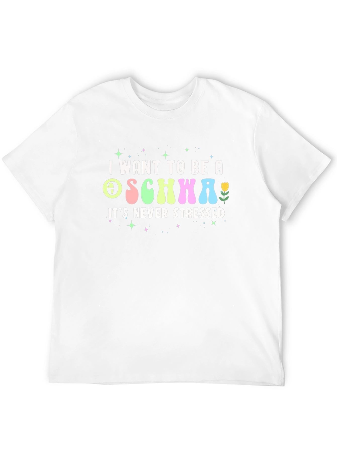 I Want to Be a Schwa Funny T-Shirt
