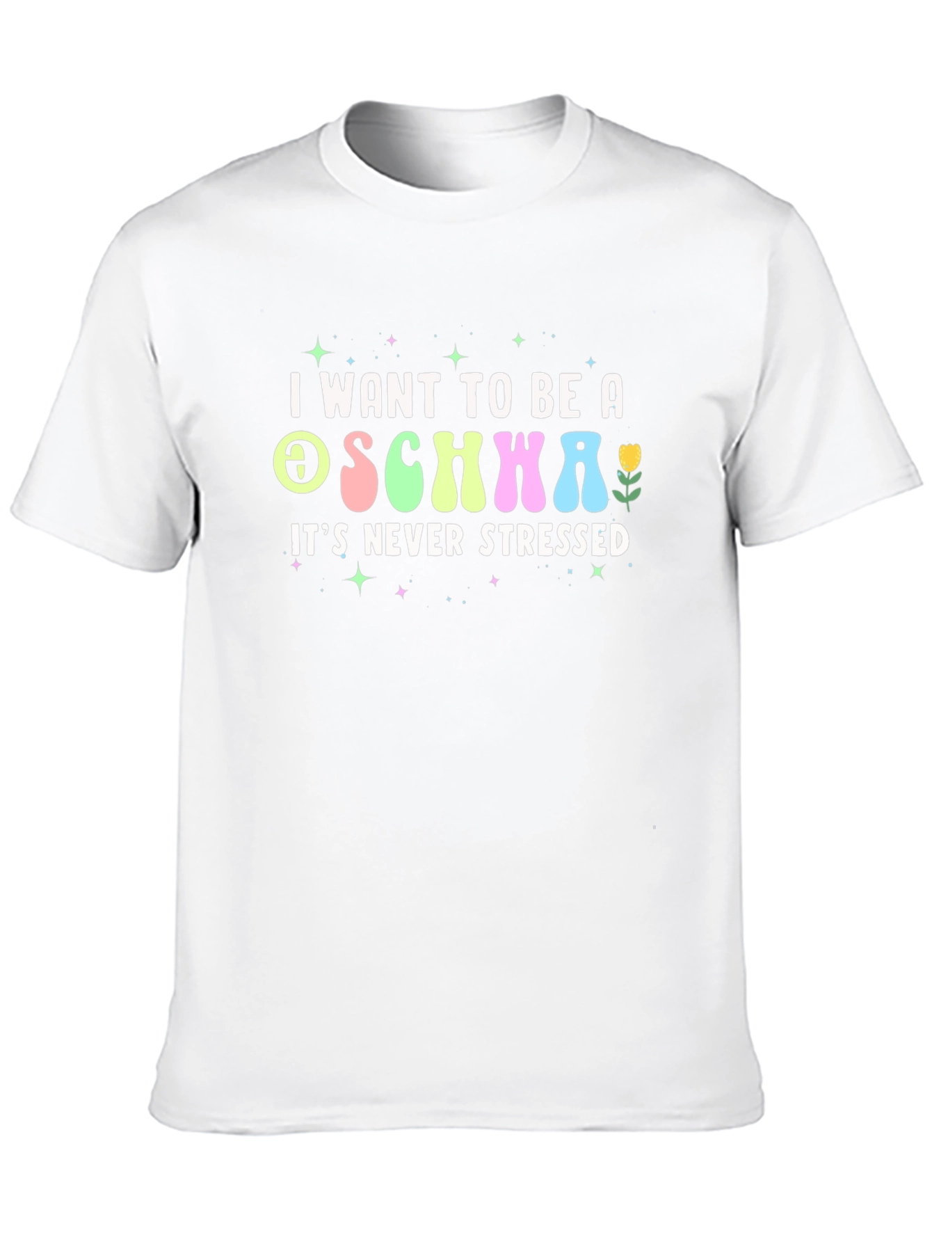 I Want to Be a Schwa Funny T-Shirt