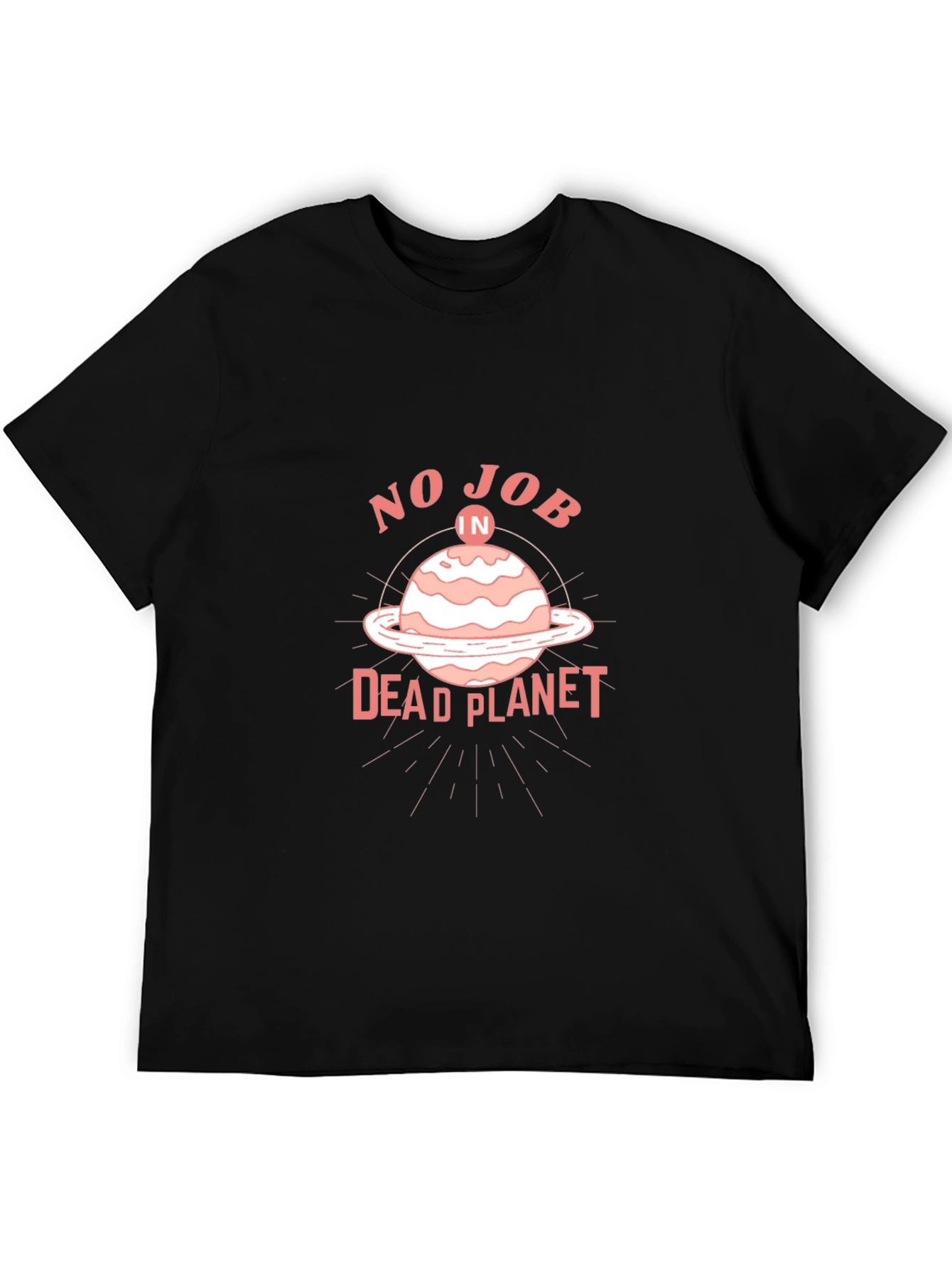 No Job in a Dead Planet T-Shirt