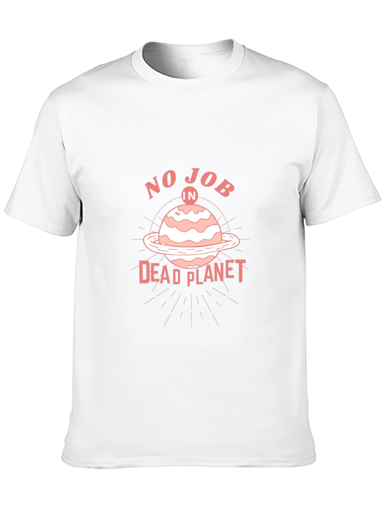 No Job in a Dead Planet T-Shirt