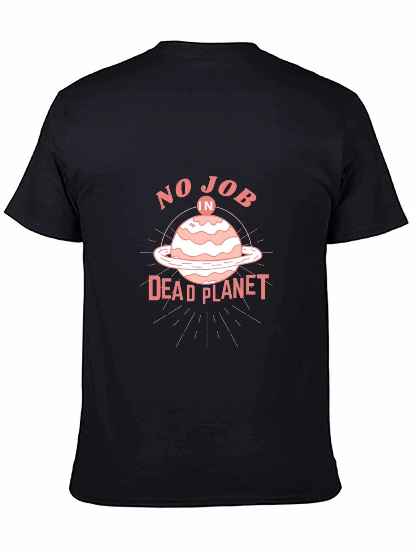 No Job in a Dead Planet T-Shirt