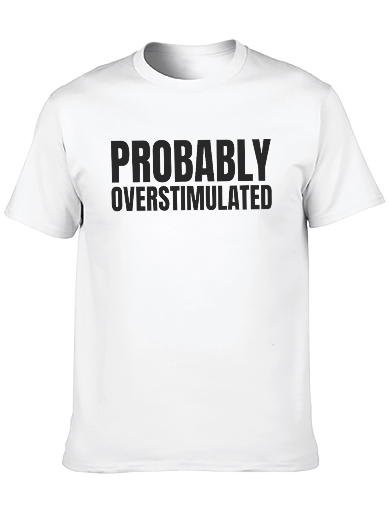 Probably Overstimulated Graphic Tee - Unisex