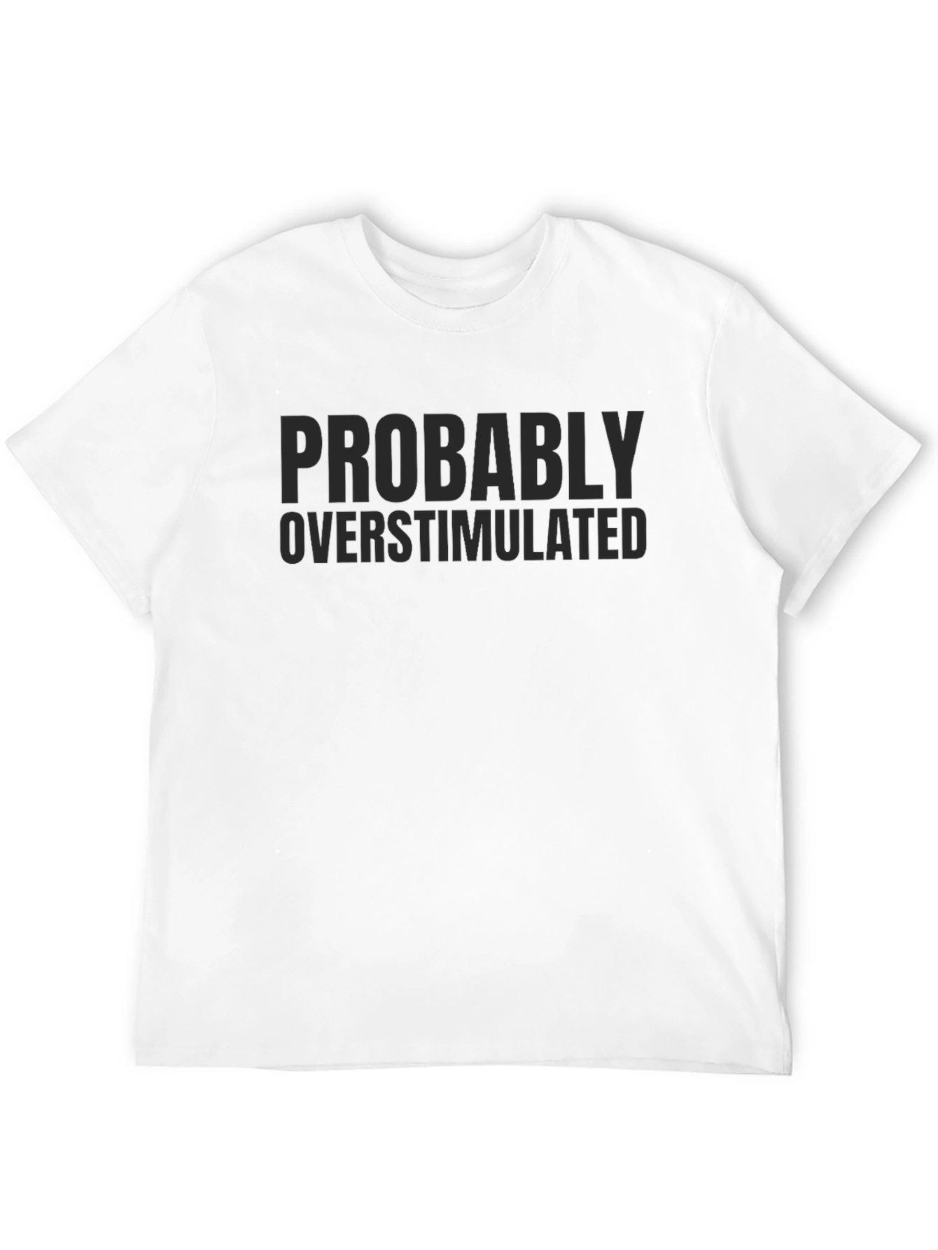 Probably Overstimulated Graphic Tee - Unisex