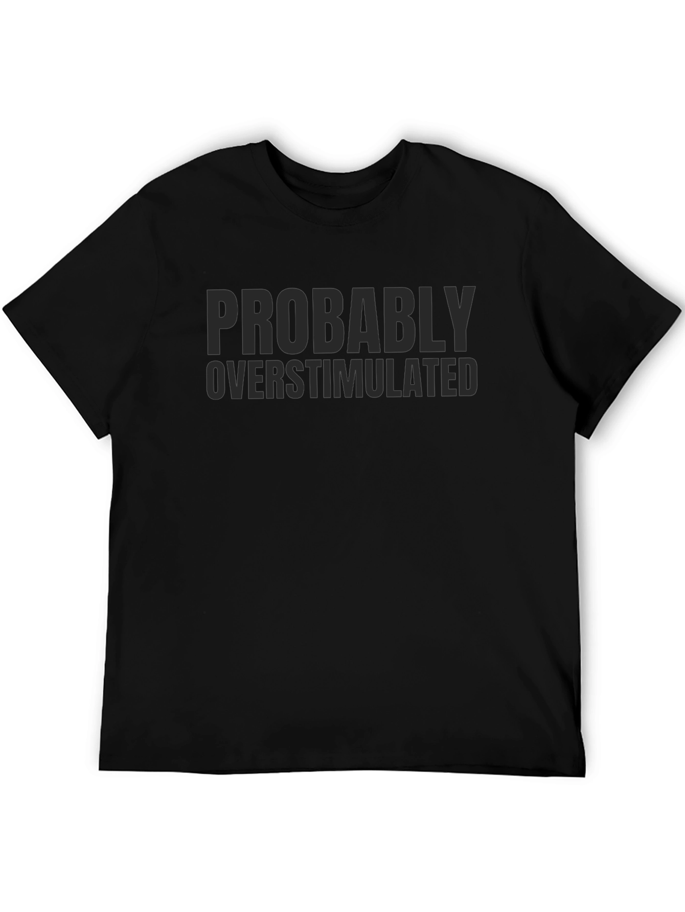 Probably Overstimulated Graphic Tee - Unisex