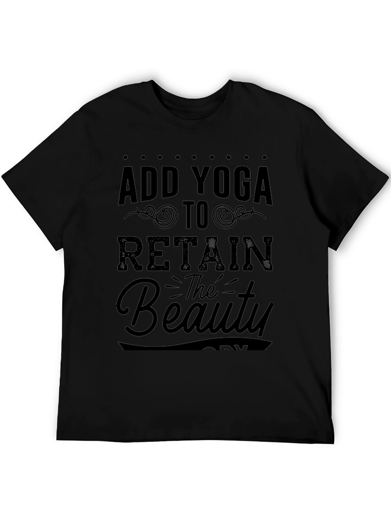 Add Yoga To Retain the Beauty Black Graphic T-Shirt