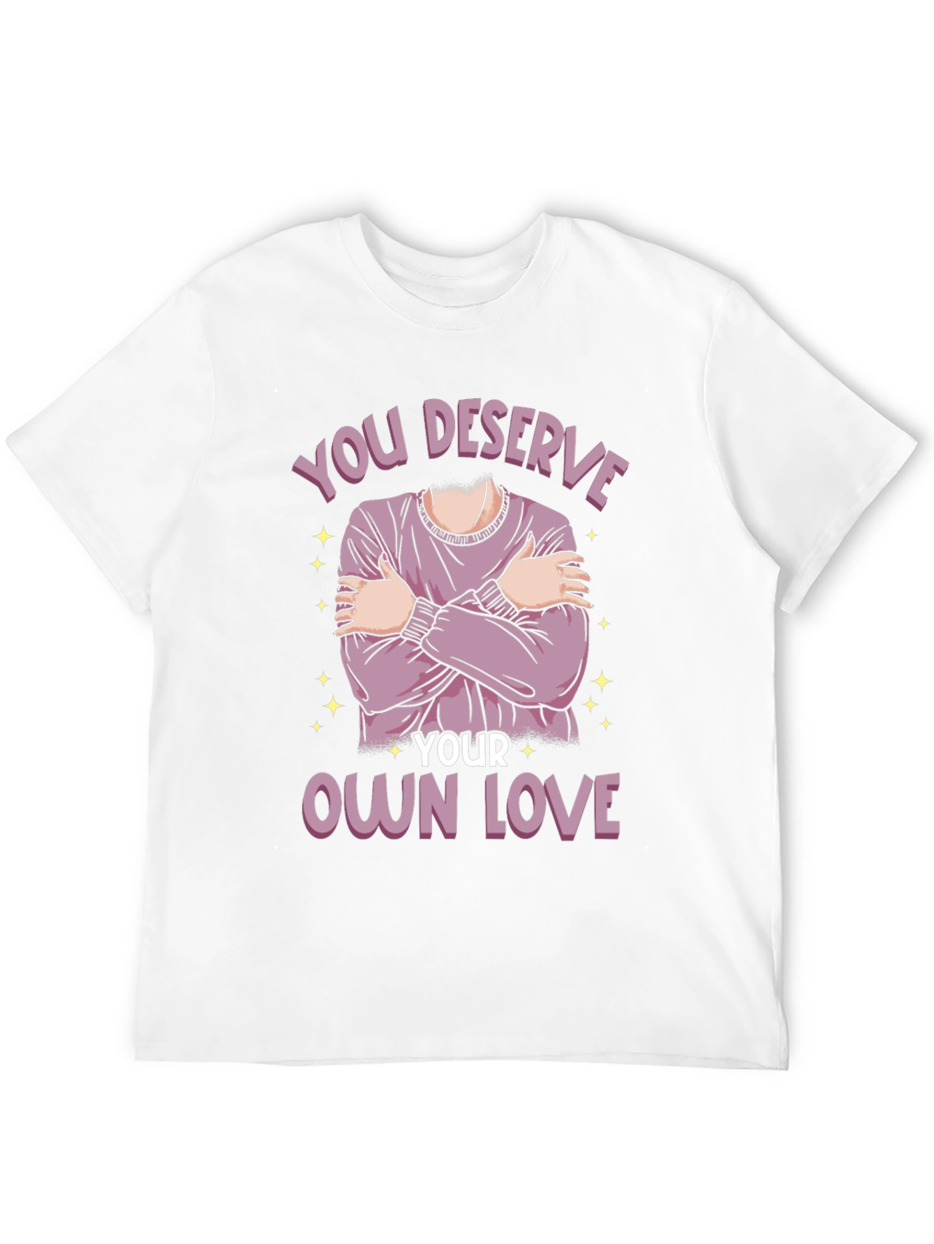 You Deserve Your Own Love T-Shirt
