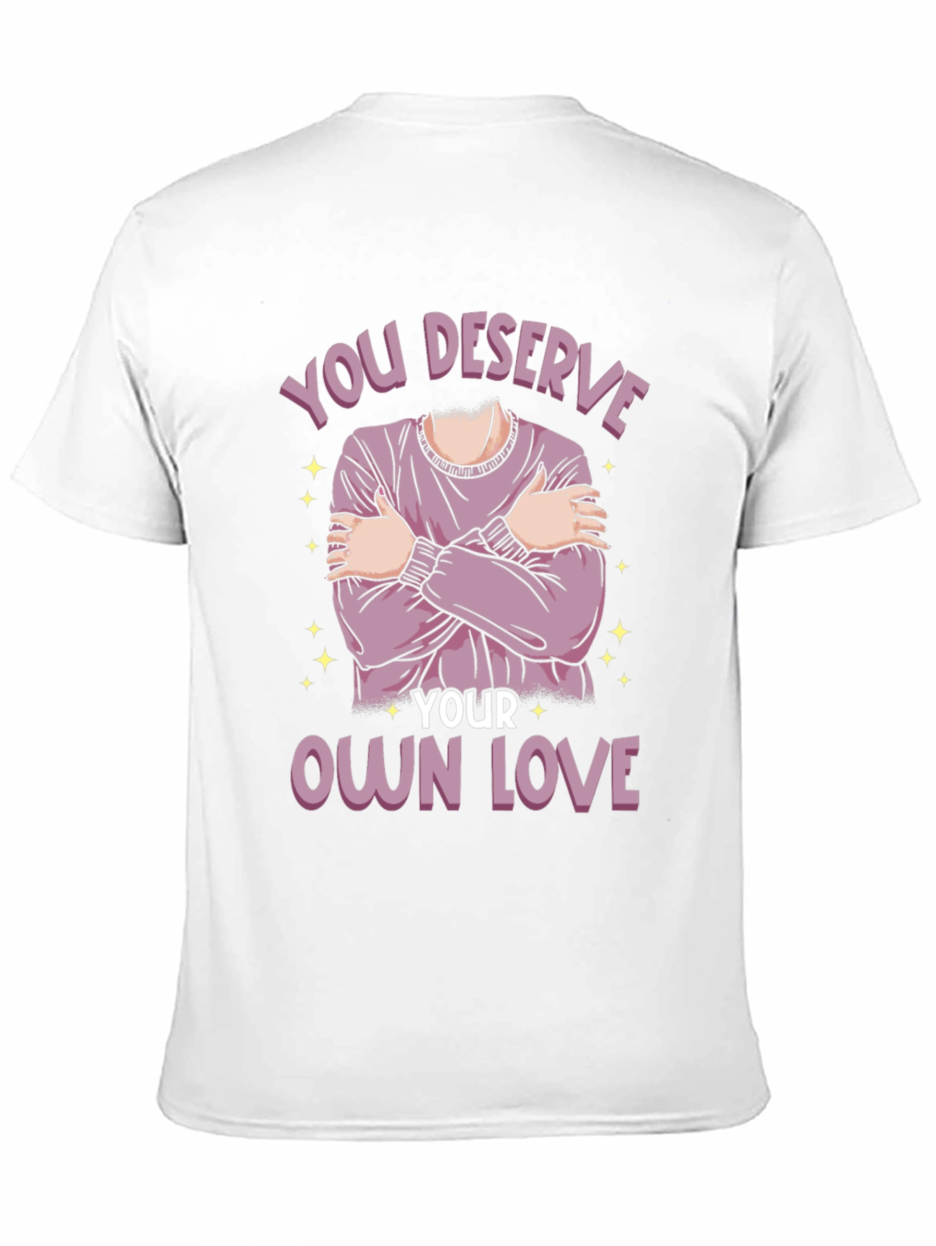 You Deserve Your Own Love T-Shirt