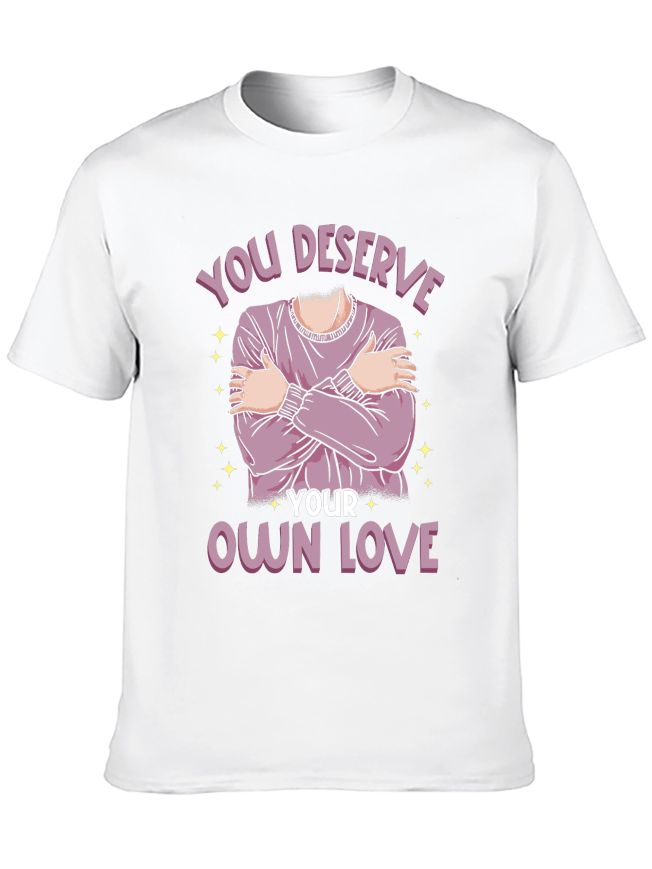You Deserve Your Own Love T-Shirt