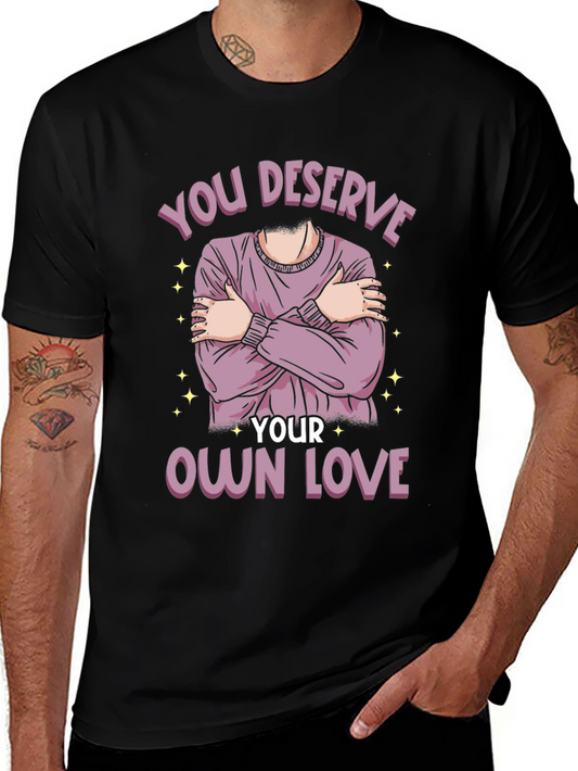 You Deserve Your Own Love T-Shirt