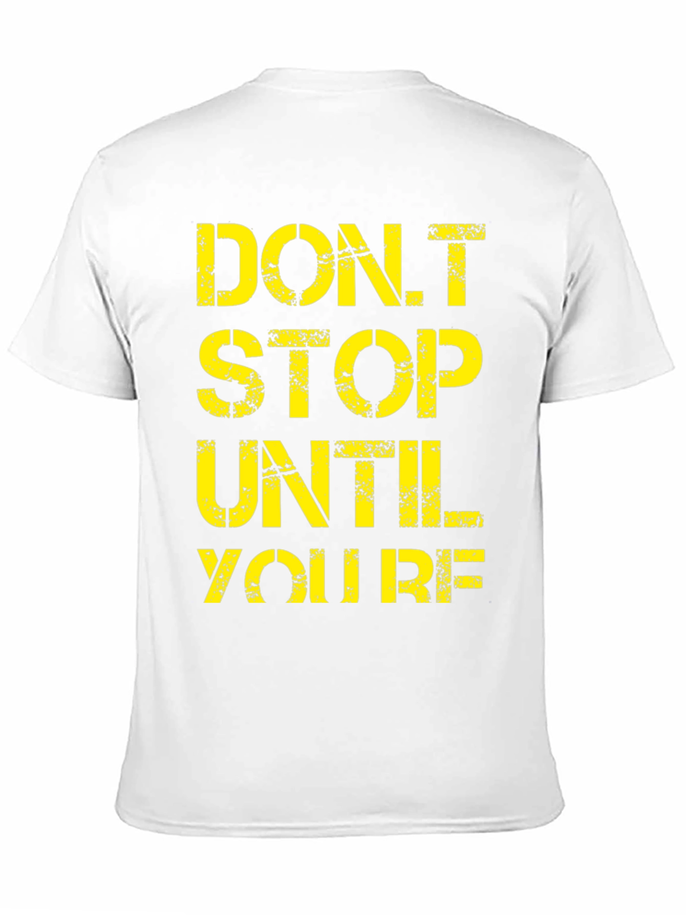 Motivational Graphic Tee - Dont Stop Until Youre