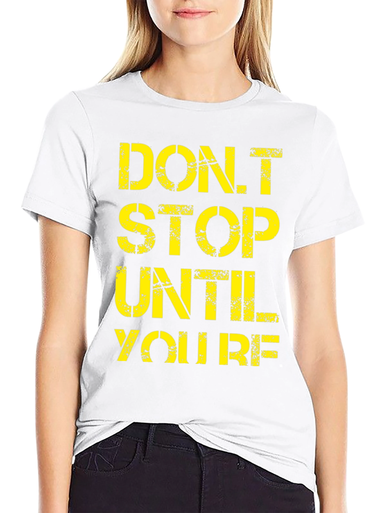 Motivational Graphic Tee - Dont Stop Until Youre