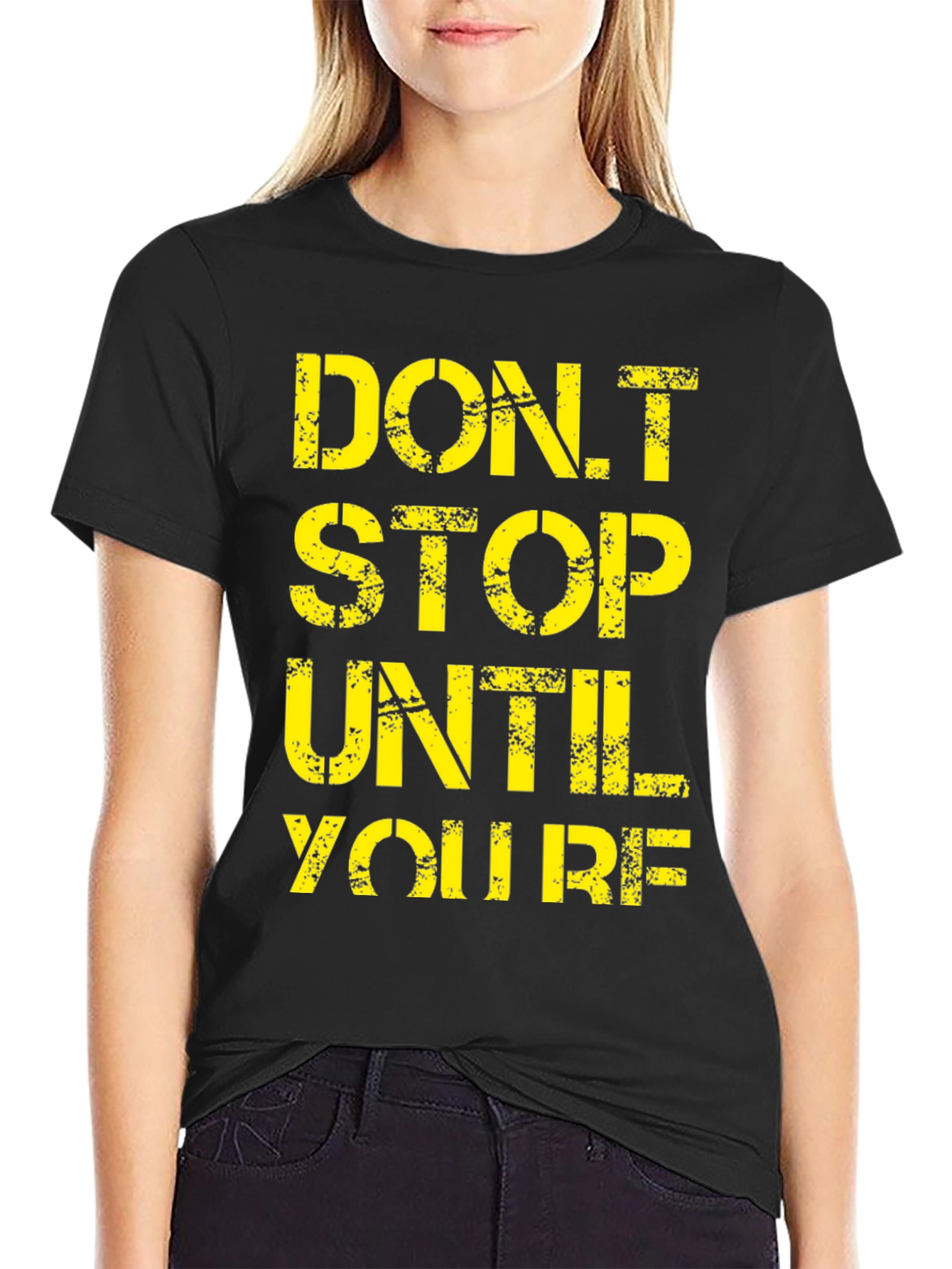 Motivational Graphic Tee - Dont Stop Until Youre