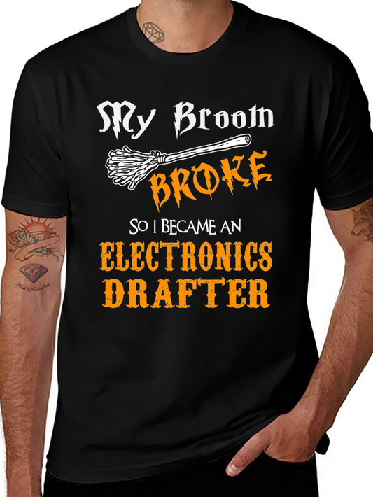 Funny Electronics Drafter T-Shirt - My Broom Broke
