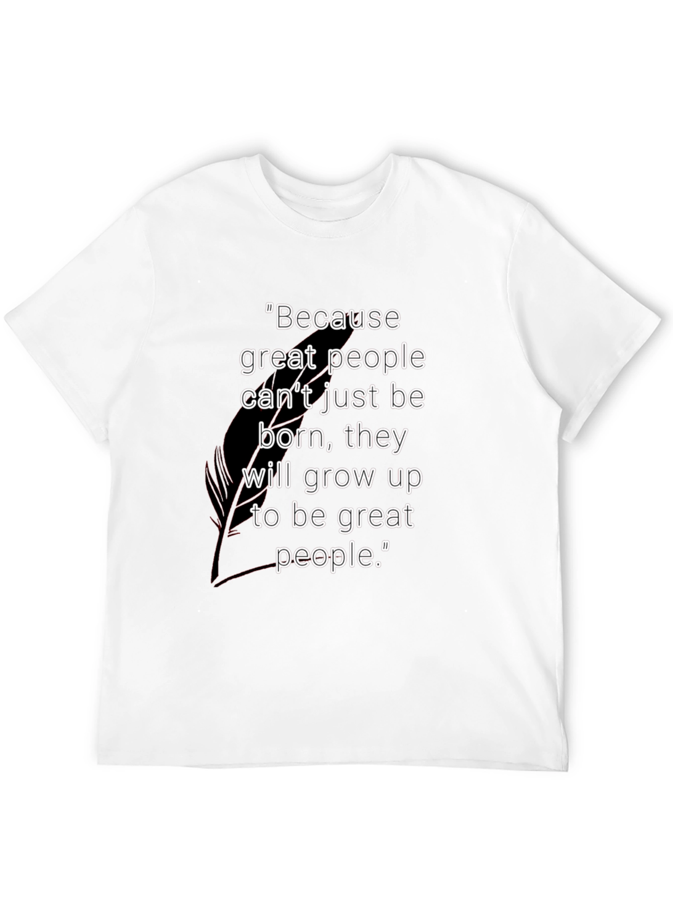 Motivational Black T-Shirt - Great People Quote