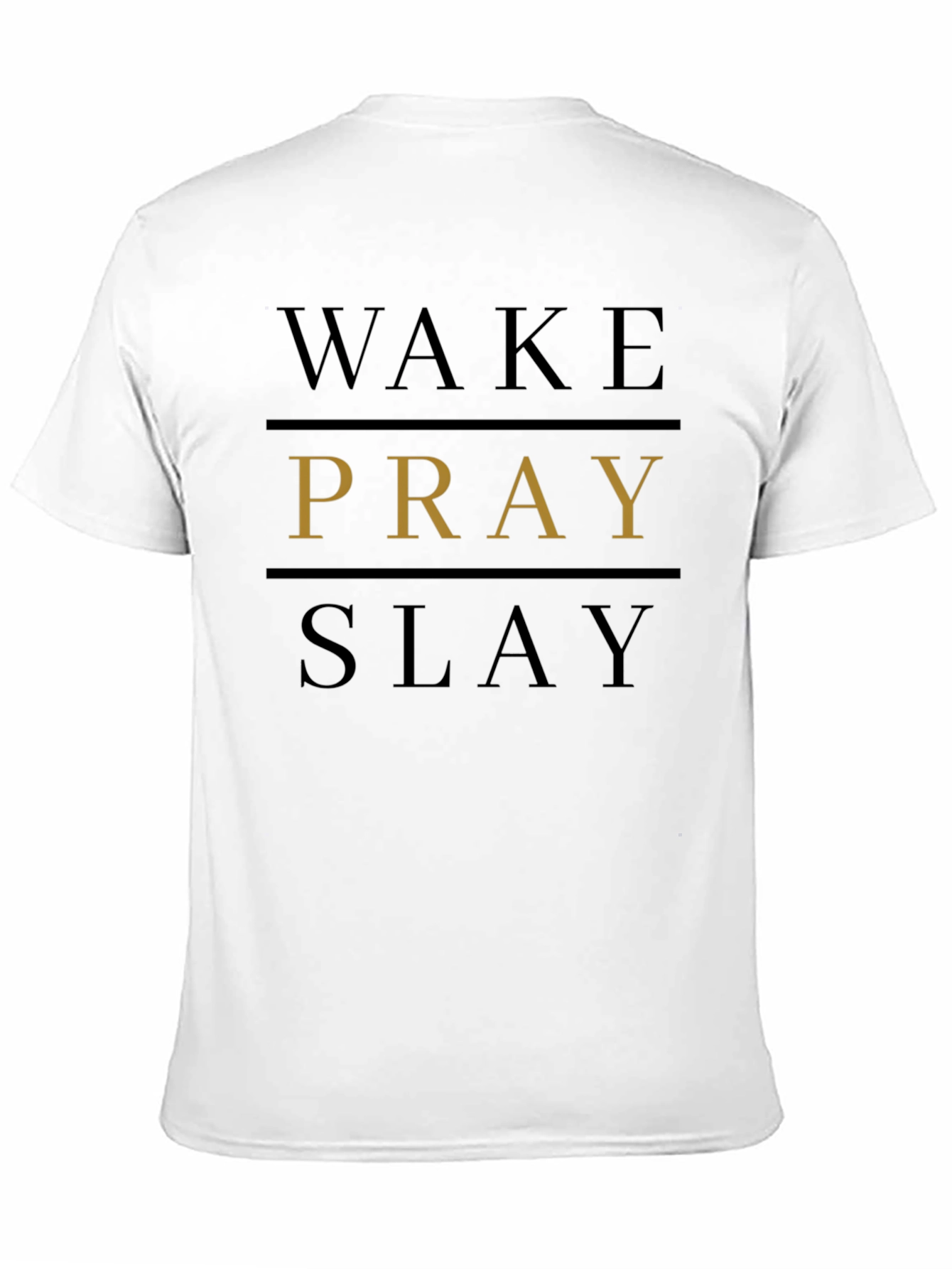 Wake Pray Slay T-Shirt - Bold Graphic Tee