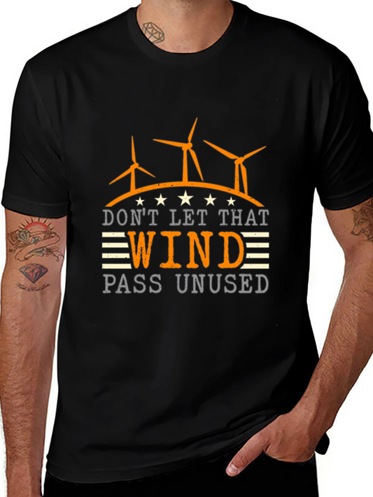 Dont Let That Wind Pass Unused T-Shirt