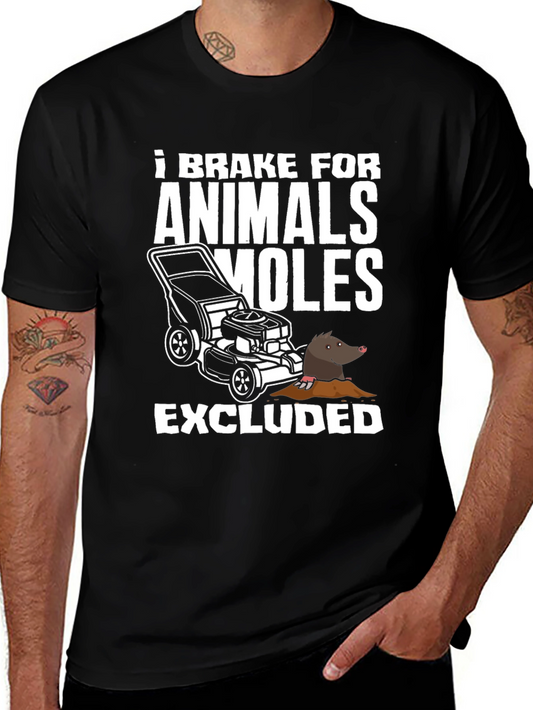 I Brake For Animals (Moles Excluded) T-Shirt