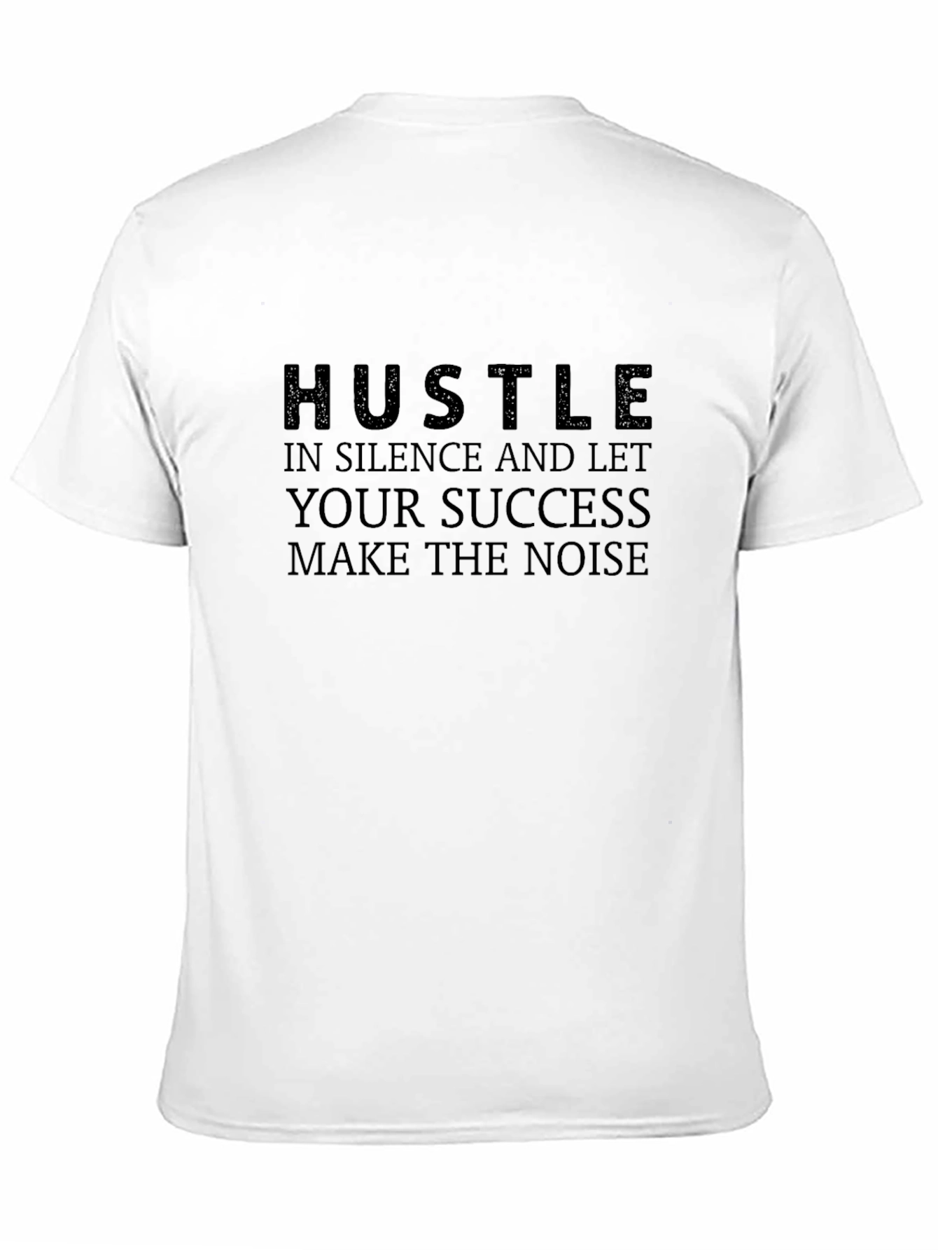 Hustle in Silence Graphic T-Shirt - Motivational Design
