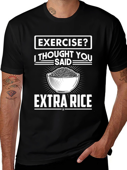 Exercise? I Thought You Said Extra Rice T-Shirt