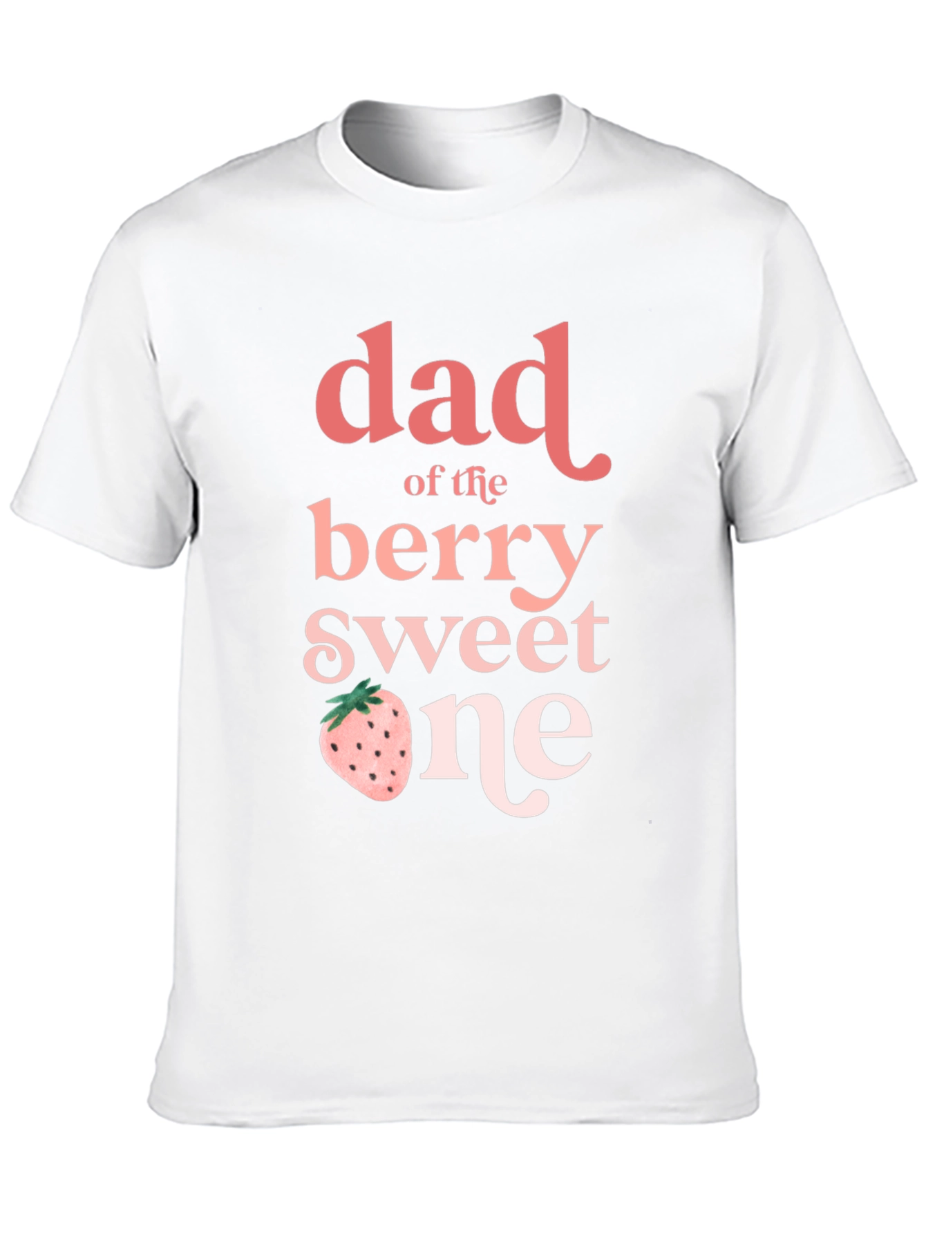 Dad of the Berry Sweet One T-Shirt