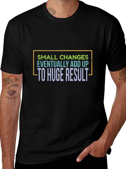 Small Changes Add Up T-Shirt