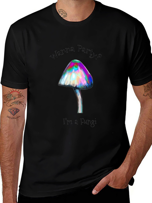 Wanna Party? Im a Fungi T-Shirt - Black