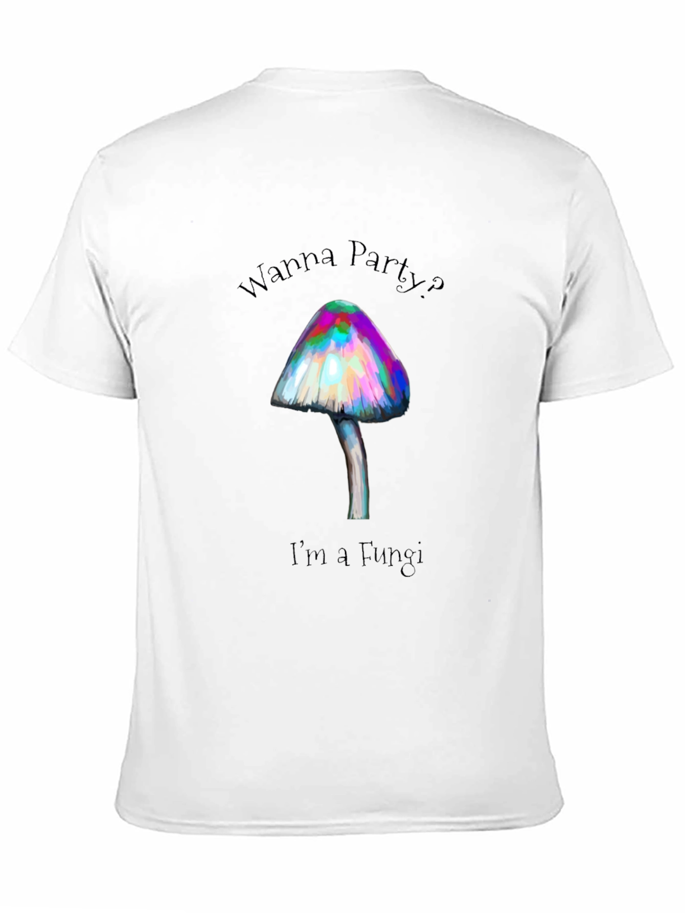 Wanna Party? Im a Fungi T-Shirt - Black