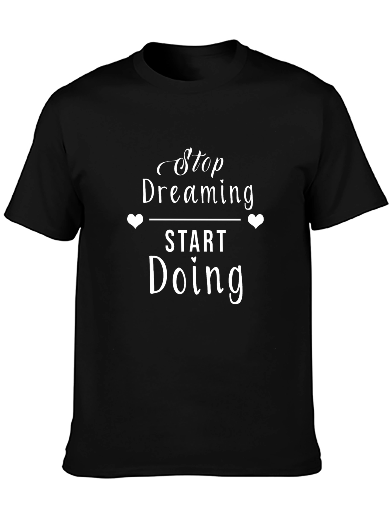 Stop Dreaming Start Doing Black T-Shirt